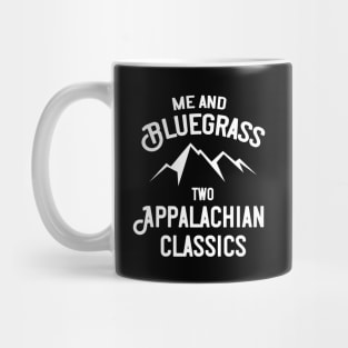 Me and Bluegrass Two Appalachian Classics Mug